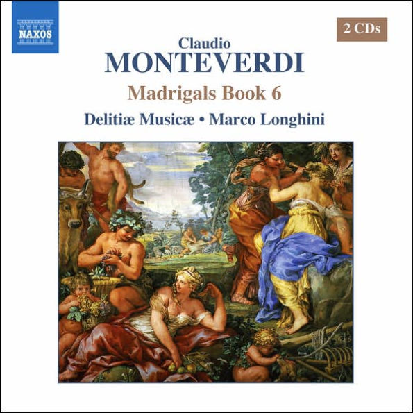 Claudio Monteverdi: Madrigals Book 6