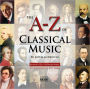 to Z of Classical Music