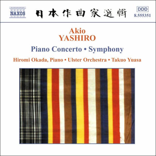 Akio Yashiro: Piano Concerto; Symphony