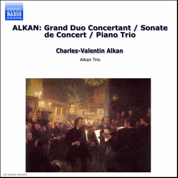 Alkan: Sonate de Concert; Grand Duo Concertant; Piano Trio