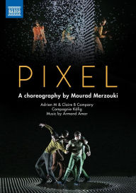 Title: Pixel: A Choreography by Mourad Merzouki