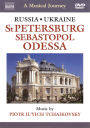 A Musical Journey: Russia/Ukraine - St. Petersburg, Sebastopol and Odessa