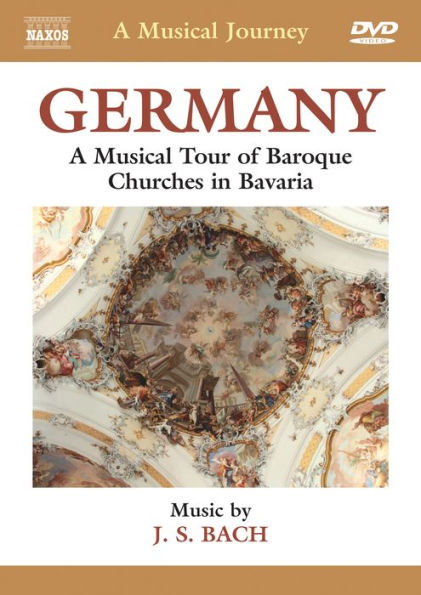 A Musical Journey: Germany - A Musical Tour of Baroque Churches in Bavaria