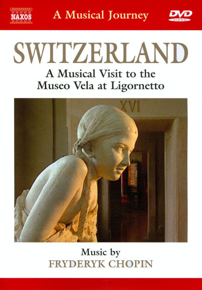 A Musical Journey: Switzerland - A Musical Visit to the Museo Vela at Ligornetto