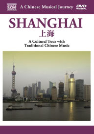 Title: A Chinese Musical Journey: Shanghai - A Cultural Tour With Traditional Chinese Music