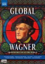 Global Wagner: From Bayreuth to the World
