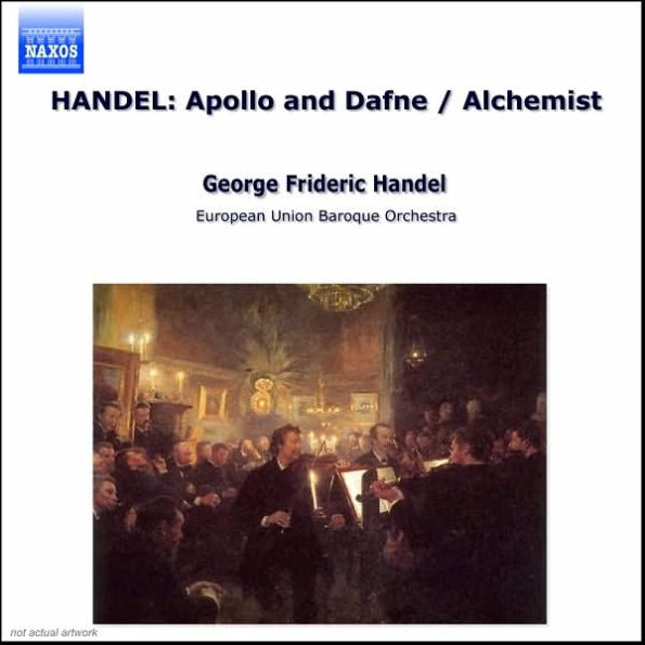 Handel: Apollo e Dafne; The Alchemist