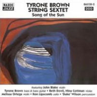 Title: Song of the Sun, Artist: Brown,Tyrone String Sextet