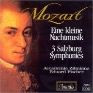 Title: Mozart: Eine kleine Nachtmusik; 3 Salzburg Symphonies, Artist: Mozart / Fischer / Accademia Ziliniana