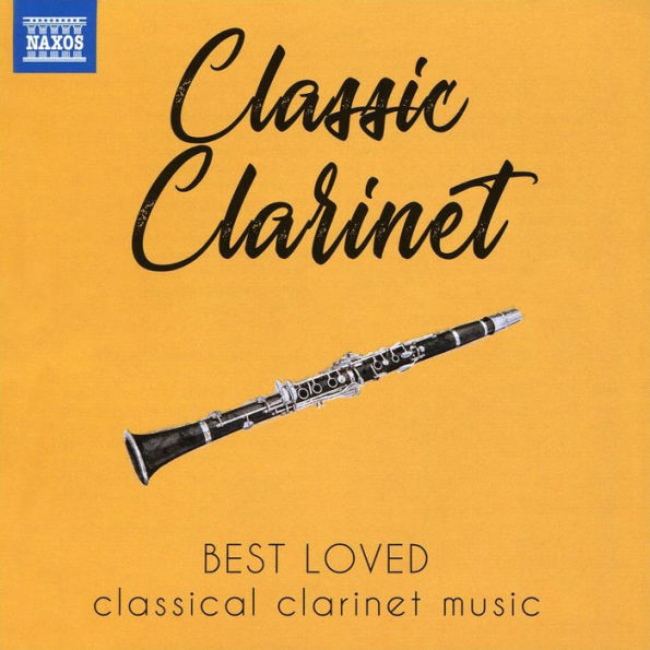 Classic Clarinet: Best Loved Classical Clarinet Music