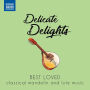 Delicate Delights: Best Loved Classical Mandolin and Lute Music