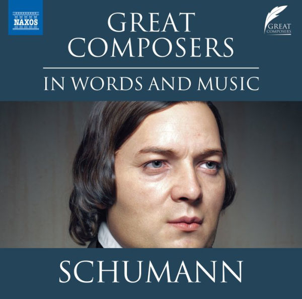 Great Composers in Words & Music: Schumann