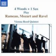 Title: 4 Woods + 1 Sax play Rameau, Mozart and Ravel, Artist: Vienna Reed Quintet