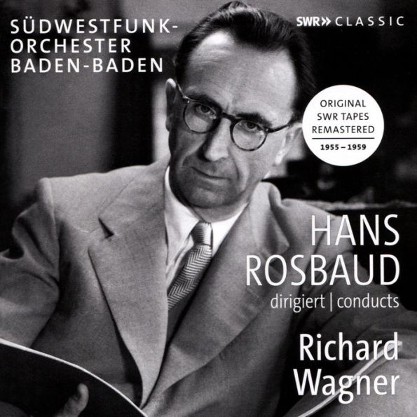 Hans Rosbaud conducts Richard Wagner