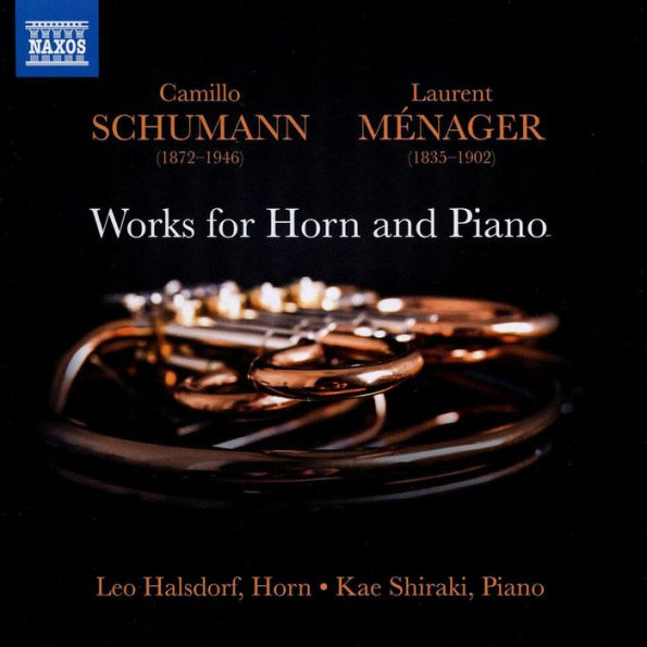 Works for Horn and Piano: Camillo Schumann, Laurent Ménager