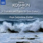 Koshkin: 24 Preludes and Fugues for Solo Guitar, Vol. 1