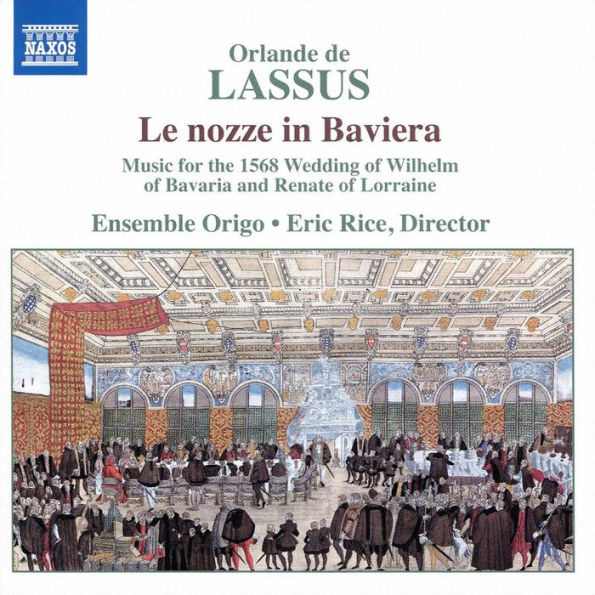 Orlando de Lassus: Le Nozze in Baviera