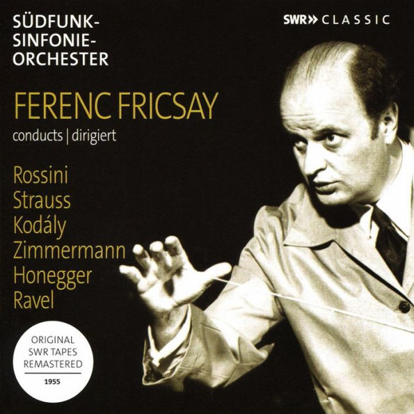 Ference Fricsay conducts Rossini, Strauss, Kod¿¿ly, Zimmermann, Honegger, Ravel