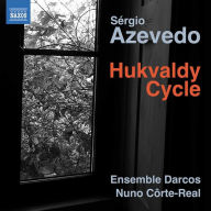 Title: S¿¿rgio Azevedo: Hukvaldy Cycle, Artist: Ensemble Darcos