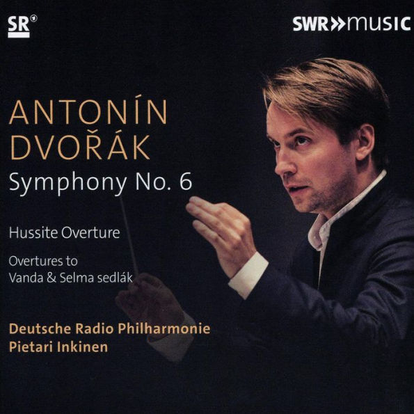 Anton¿¿n Dvor¿¿k: Symphony No. 6; Hussite Overture; Overtures to Vanda & Selma sedl¿¿k