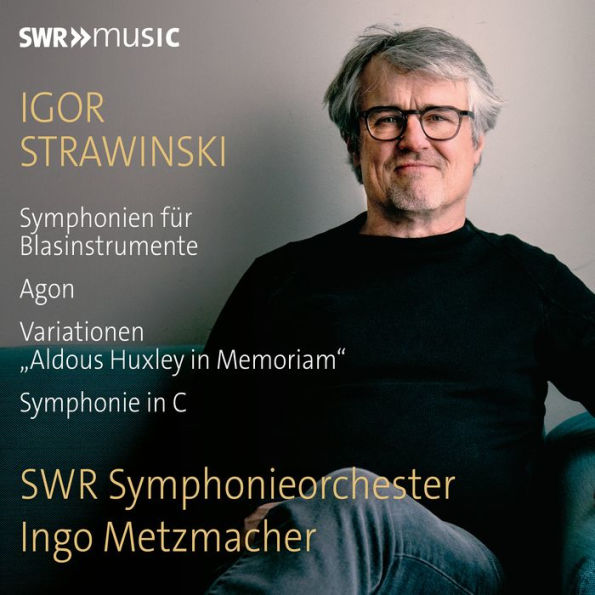 Igor Strawinski: Symphonien für Blasinstrumente; Agon; Variationen 'Aldous Huxley in Memoriam'; Symp