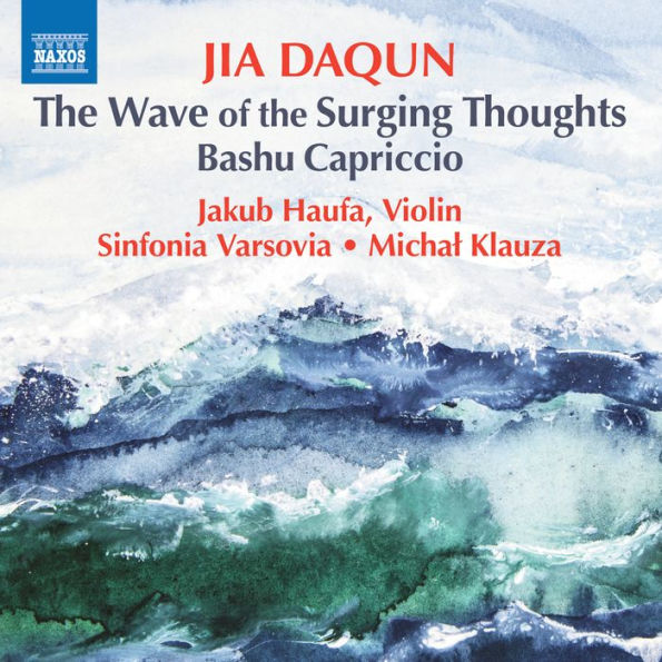 Jia Daqun: The Wave of Surging Thoughts; Bashu Capriccio