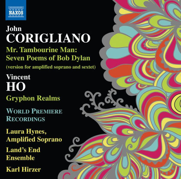 Corigliano: Mr. Tambourine Man - Seven Poems of Bob Dylan; Ho: Gryphon Realms