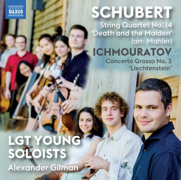 Schubert: String Quartet No. 14 'Death and the Maiden' (arr. G. Mahler); Ichmouratov: Concerto Gross