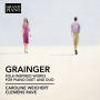 Grainger: Folk-Inspired Works for Piano Duet & Duo