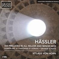 H¿¿ssler: 360 Preludes in All Major and Minor Keys, Op. 47; Sonata No. 6 in A minor; Fantaisie et Sonate in C major, Op. 4; Grande Sonate in E flat major, Op. 26