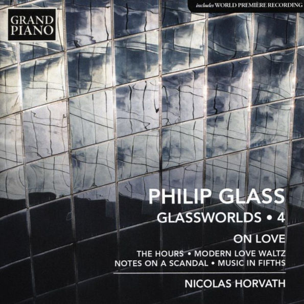 Philip Glass: Glassworlds, Vol. 4 - On Love