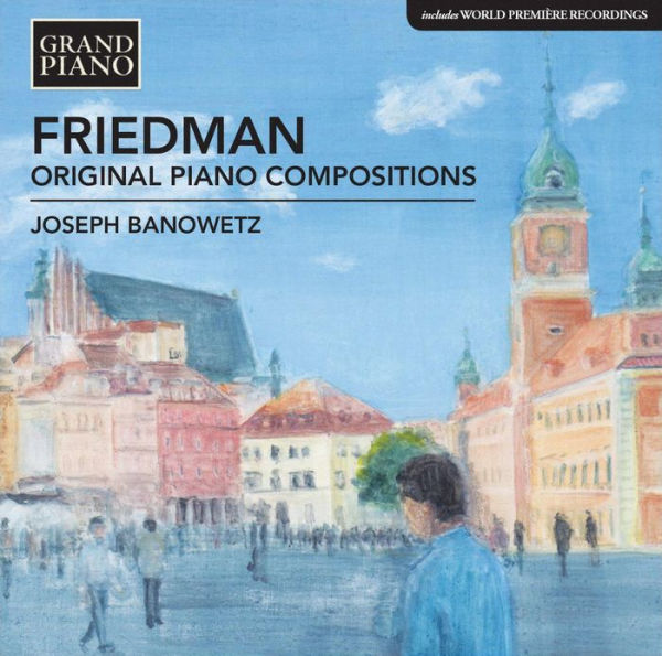 Friedman: Original Piano Compositions