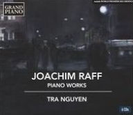 Title: Joachim Raff: Piano Works, Artist: Tra Nguyen