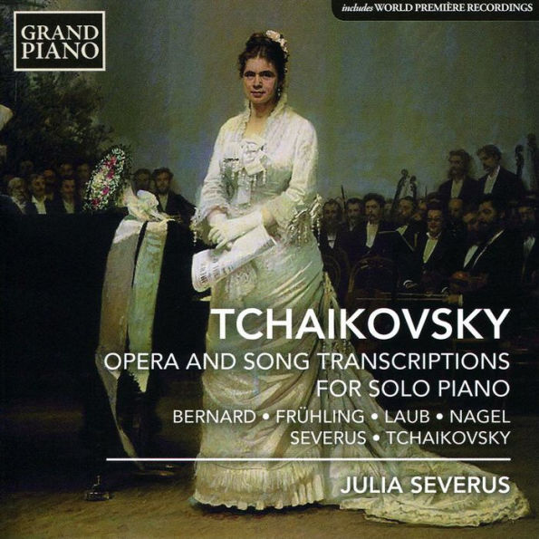 Tchaikovsky: Opera and Song Transcriptions for Solo Piano