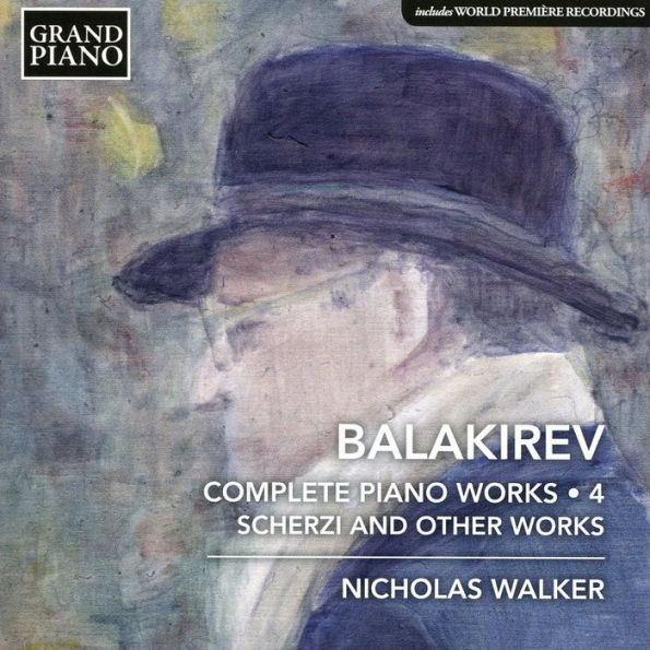 Balakirev: Complete Piano Works, Vol. 4 - Scherzi and Other Works