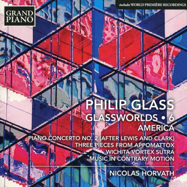 Philip Glass: Glassworlds, Vol. 6: America