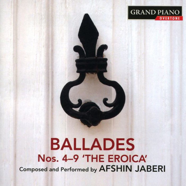 Afshin Jaberi: Ballades Nos. 4-9 'The Eroica'