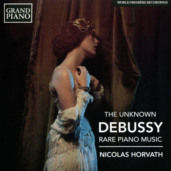 The Unknown Debussy: Rare Piano Music