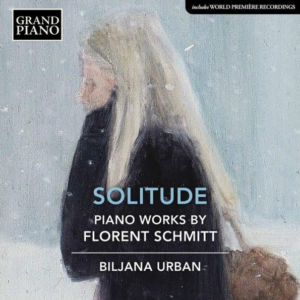 Solitude: Piano Works by Florent Schmitt