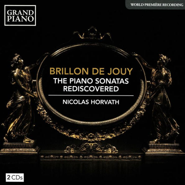 Brillon de Jouy: The Piano Sonatas Rediscovered