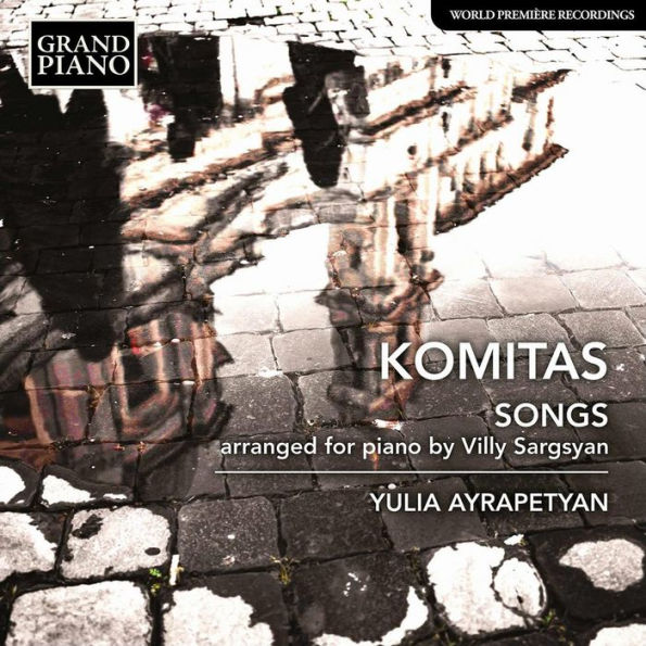 Komitas: Songs arranged for piano by Villy Sargsyan