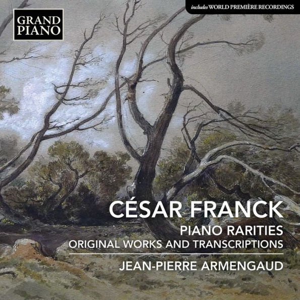 C¿¿sar Franck: Piano Rarities - Original Works and Transcriptions