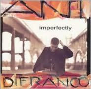 Title: Imperfectly, Artist: Ani Difranco