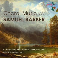 Title: Choral Music by Samuel Barber, Artist: Paul Spicer