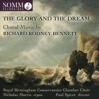 The Glory and the Dream: Choral Music by Richard Rodney Bennett