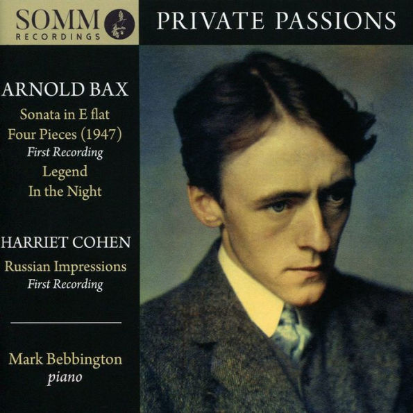 Private Passions: Arnold Bax, Harriet Cohen