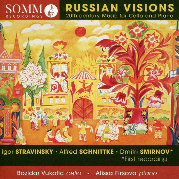 Russian Visions: 20th-Century Music for Cello and Piano - Stravinsky, Schnittke, Smirnov