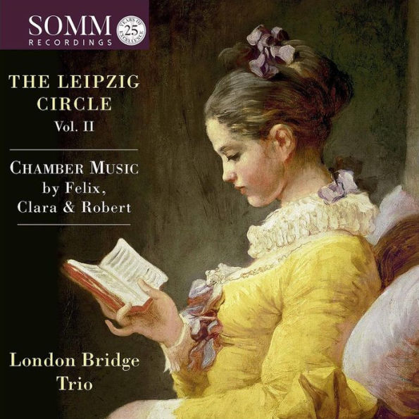 The Leipzig Circle, Vol. 2: Chamber Music by Felix, Clara & Robert