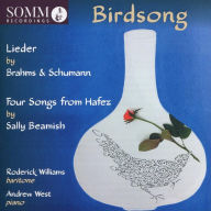 Title: Birdsong: Lieder by Brahms & Schumann, Four Songs from Hafez by Sally Beamish, Artist: Roderick Williams