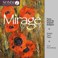 Title: Mirage: Piano Music by Stephen Dodgson, Artist: Osman Tack